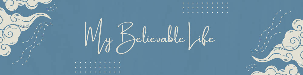 My Believable Life